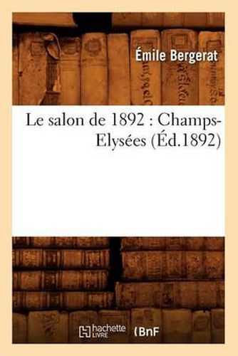 Le Salon de 1892: Champs-Elysees (Ed.1892)