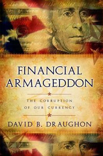 Cover image for Financial Armageddon: The Corruption of Our Currency