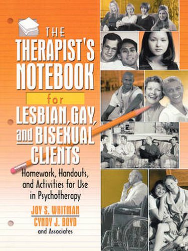 Cover image for The Therapist's Notebook for Lesbian, Gay, and Bisexual Clients: Homework, Handouts, and Activities for Use in Psychotherapy