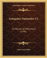 Cover image for Antiquites Nationales V1: Ou Recueil de Monumens (1790)