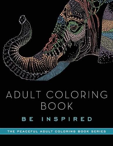 Cover image for Adult Coloring Book: Be Inspired