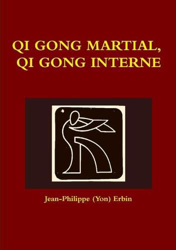 Cover image for QI GONG MARTIAL, QI GONG INTERNE