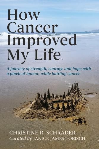 Cover image for How Cancer Improved My Life