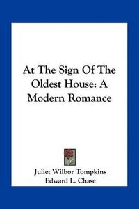 Cover image for At the Sign of the Oldest House: A Modern Romance