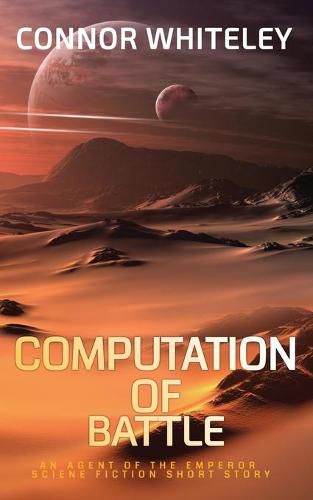 Cover image for Computation of Battle: An Agent of The Emperor Science Fiction Short Story