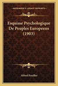 Cover image for Esquisse Psychologique de Peuples Europeens (1903)