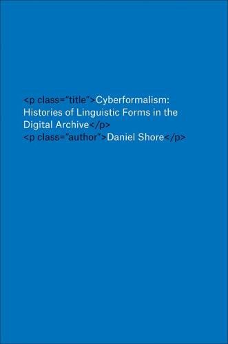 Cover image for Cyberformalism: Histories of Linguistic Forms in the Digital Archive