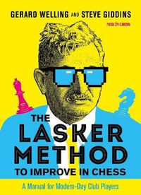 Cover image for The Lasker Method to Improve in Chess: A Manual for Modern-Day Club Players