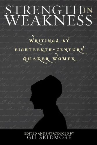 Cover image for Strength in Weakness: Writings of Eighteenth-Century Quaker Women