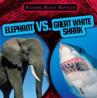 Cover image for Elephant vs. Great White Shark