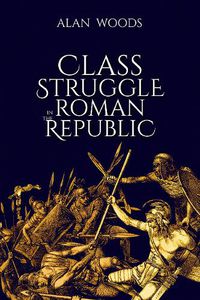 Cover image for Class Struggle in the Roman Republic