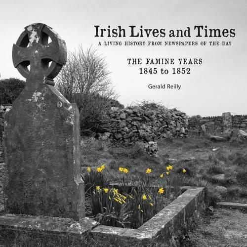 Cover image for Irish Lives and Times - The Famine Years - 1845 to 1852