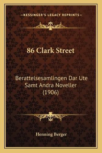 Cover image for 86 Clark Street: Berattelsesamlingen Dar Ute Samt Andra Noveller (1906)