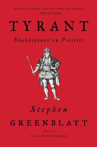 Cover image for Tyrant: Shakespeare on Politics