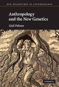 Cover image for Anthropology and the New Genetics