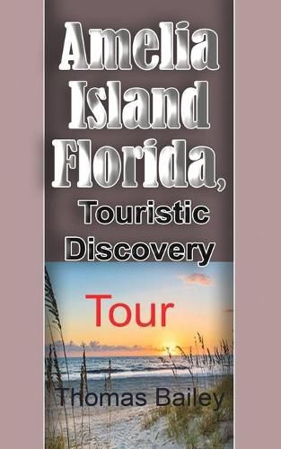 Cover image for Amelia Island Florida, Touristic Discovery