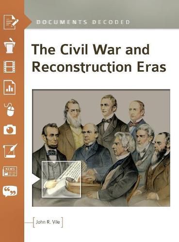 The Civil War and Reconstruction Eras: Documents Decoded