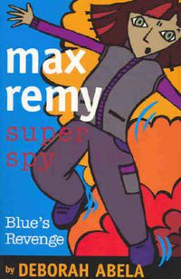 Cover image for Max Remy Superspy 6: Blue's Revenge