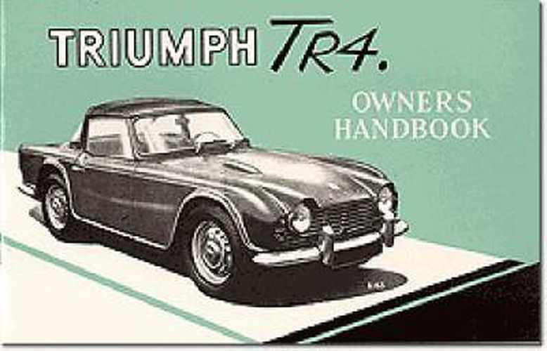 Triumph Owners' Handbook: Tr4: Part No. 510326