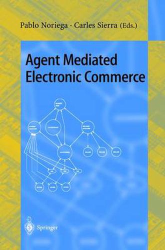 Cover image for Agent Mediated Electronic Commerce: First International Workshop on Agent Mediated Electronic Trading, AMET'98, Minneapolis, MN, USA, May 10th, 1998 Selected Papers
