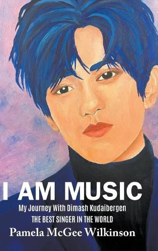 Cover image for I Am Music: My Journey With Dimash Kudaibergen The Best Singer In The World