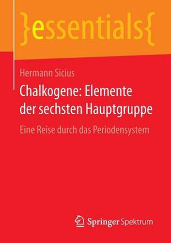 Cover image for Chalkogene: Elemente der sechsten Hauptgruppe: Eine Reise durch das Periodensystem