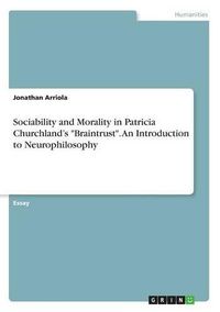 Cover image for Sociability and Morality in Patricia Churchland's Braintrust. An Introduction to Neurophilosophy