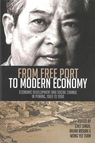 Cover image for From Free Port to Modern Economy: Economic Development and Social Change in Penang, 1969-1990