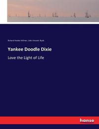 Cover image for Yankee Doodle Dixie: Love the Light of Life