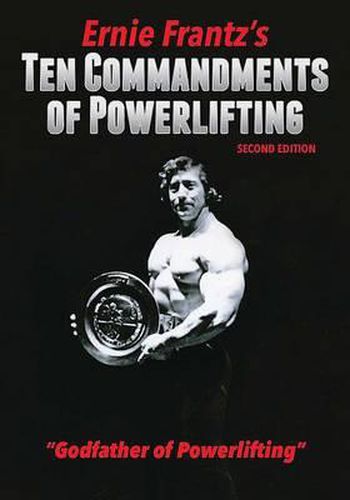 Cover image for Ernie Frantz's Ten Commandments of Powerlifting Second Edition