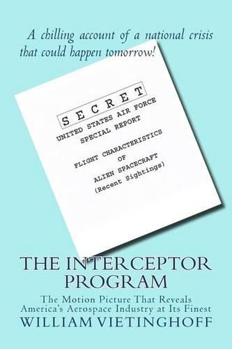 Cover image for The Interceptor Program: The Motion Picture That Reveals America's Aerospace Industry at Its Finest