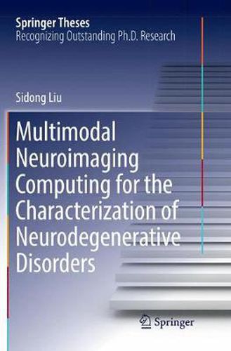 Cover image for Multimodal Neuroimaging Computing for the Characterization of Neurodegenerative Disorders