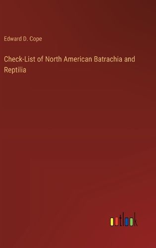 Cover image for Check-List of North American Batrachia and Reptilia