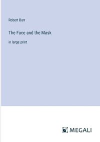 Cover image for The Face and the Mask