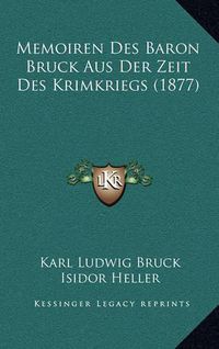 Cover image for Memoiren Des Baron Bruck Aus Der Zeit Des Krimkriegs (1877)