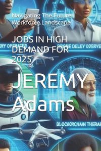 Cover image for Jobs in High Demand for 2025