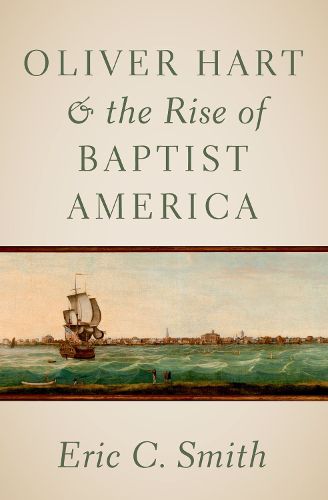 Cover image for Oliver Hart and the Rise of Baptist America