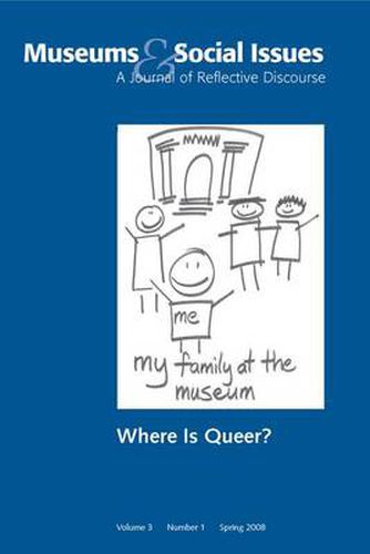 Cover image for Where is Queer?: Museums & Social Issues 3:1 Thematic Issue