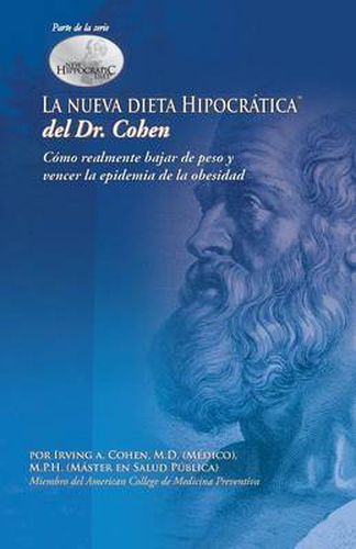 Cover image for La Nueva Dieta Hipocratica del Doctor Cohen: Como realmente bajar de peso y vencer la epidemia de la obesidad