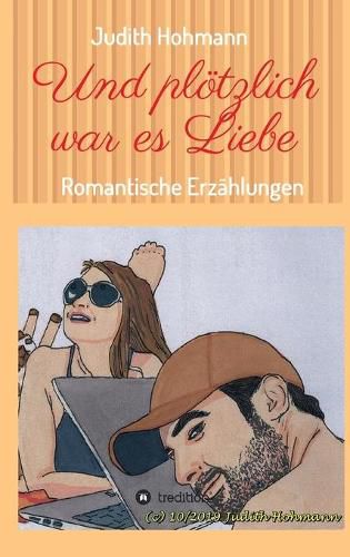 Cover image for Und ploetzlich war es Liebe: Romantische Erzahlungen