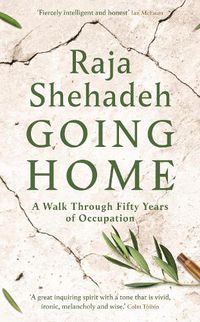 Cover image for Going Home: A Walk Through Fifty Years of Occupation