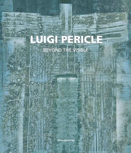 Cover image for Luigi Pericle: 1916-2001. Beyond the Visible