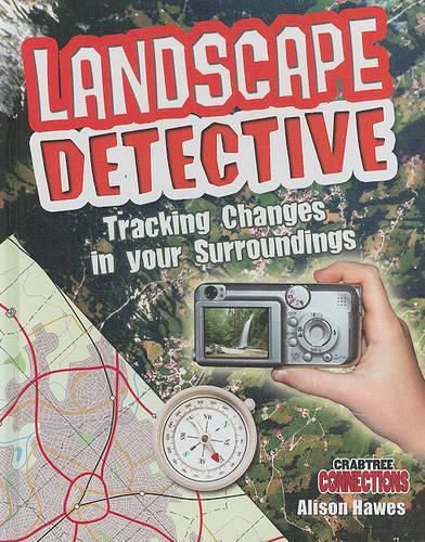 Cover image for Landscape Detective: Tracking Changes in Your Surroundings