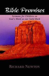 Cover image for Bible Promises: Sermons for Children on God's Word as Our Solid Rock