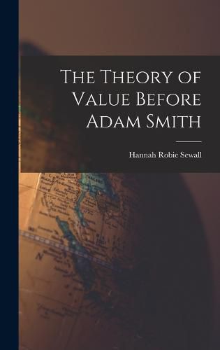 Cover image for The Theory of Value Before Adam Smith