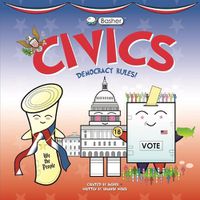 Cover image for Basher Civics: Democracy Rules!