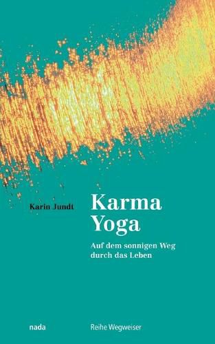 Cover image for Karma Yoga: Auf dem sonnigen Weg durch das Leben