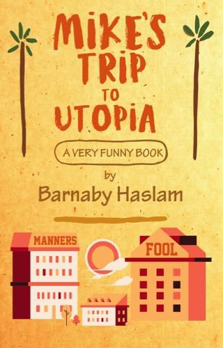 Cover image for Mike's Trip To Utopia