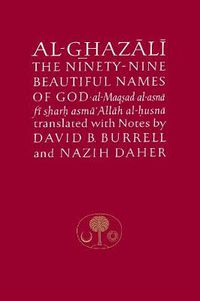 Cover image for Al-Ghazali on the Ninety-Nine Beautiful Names of God: Al-Maqsad Al-Asna Fi Sharh Asma' Allah Al-Husna