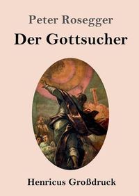 Cover image for Der Gottsucher (Grossdruck): Roman